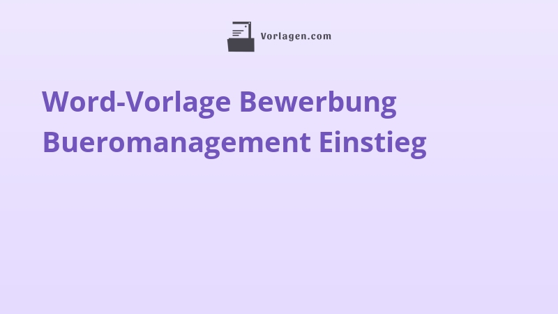 Word-Vorlage: Bewerbung Bueromanagement Einstieg