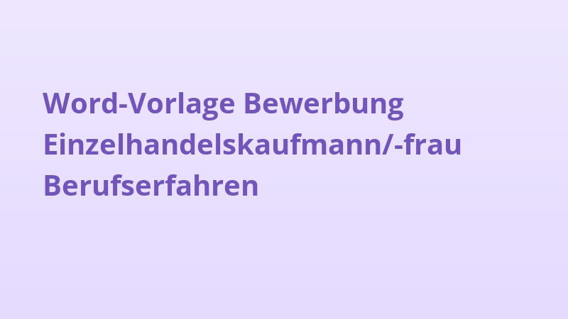 Word-Vorlage Bewerbung Einzelhandelskaufmann/-frau Berufserfahren