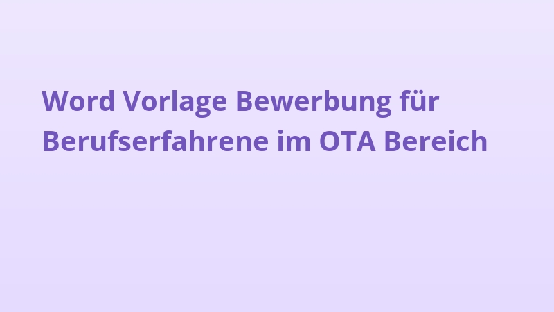Word Vorlage Bewerbung für Berufserfahrene im OTA Bereich