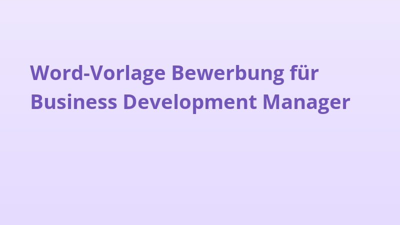 Word-Vorlage: Bewerbung für Business Development Manager