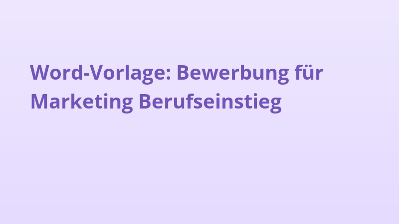 Word-Vorlage: Bewerbung für Marketing Berufseinstieg