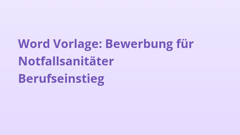 Word Vorlage: Bewerbung für Notfallsanitäter Berufseinstieg