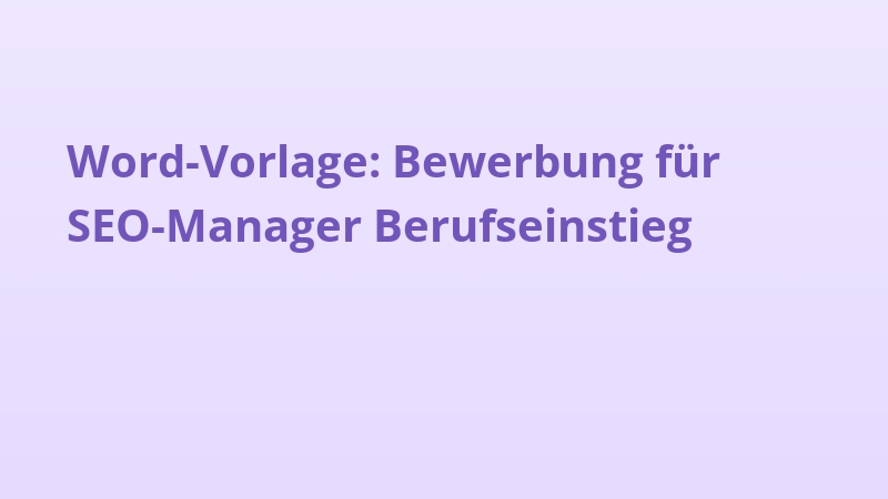 Word-Vorlage: Bewerbung für SEO-Manager Berufseinstieg