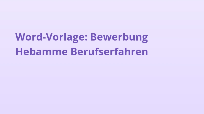 Word-Vorlage: Bewerbung Hebamme Berufserfahren