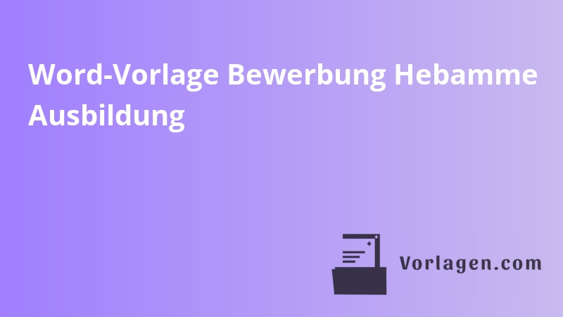 Word-Vorlage Bewerbung Hebamme Ausbildung