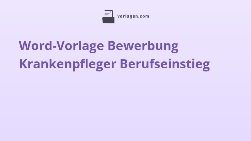 Word-Vorlage Bewerbung Krankenpfleger Berufseinstieg