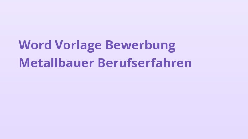 Word Vorlage Bewerbung Metallbauer Berufserfahren