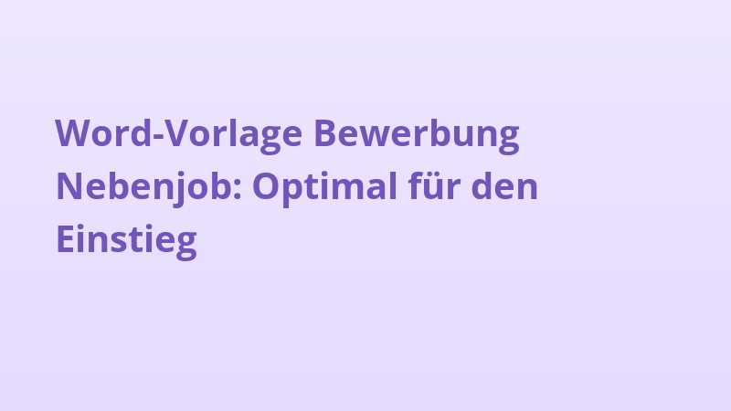 Word-Vorlage Bewerbung Nebenjob: Optimal für den Einstieg