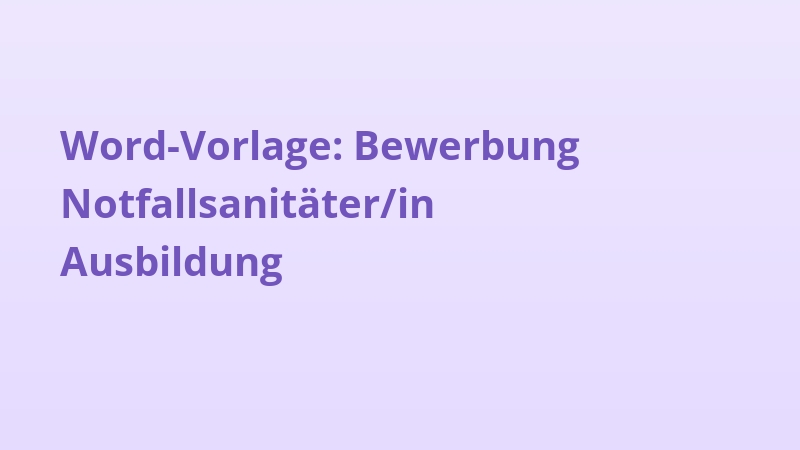 Word-Vorlage: Bewerbung Notfallsanitäter/in Ausbildung