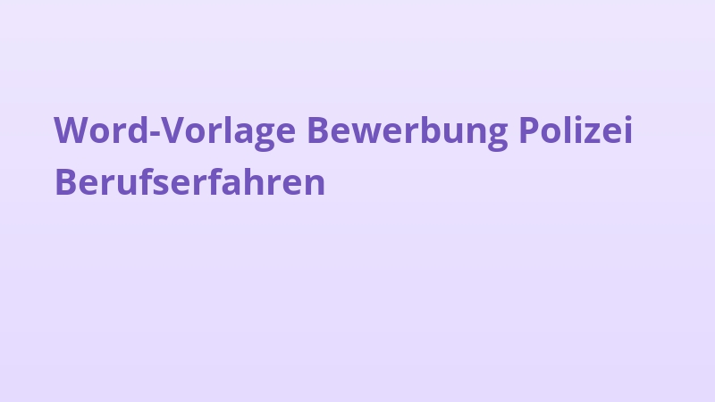 Word-Vorlage Bewerbung Polizei Berufserfahren
