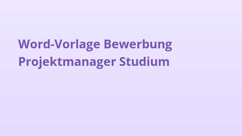 Word-Vorlage Bewerbung Projektmanager Studium