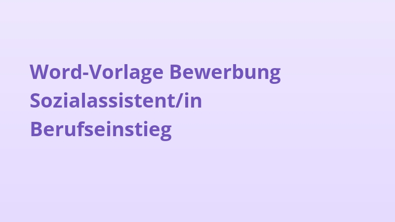Word-Vorlage Bewerbung Sozialassistent/in Berufseinstieg