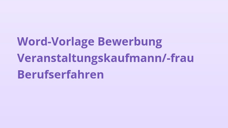 Word-Vorlage Bewerbung Veranstaltungskaufmann/-frau Berufserfahren