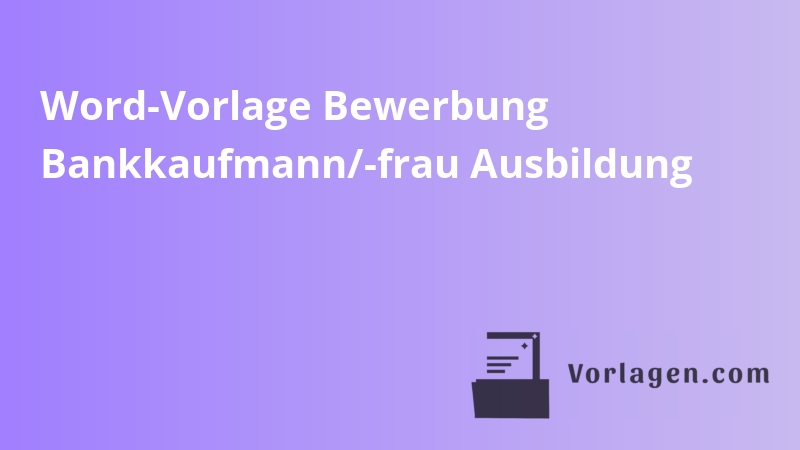 Word-Vorlage Bewerbung Bankkaufmann/-frau Ausbildung