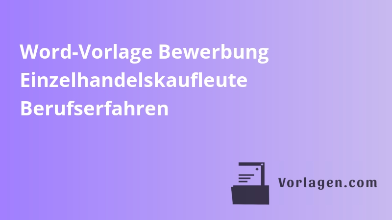 Word-Vorlage Bewerbung Einzelhandelskaufleute Berufserfahren