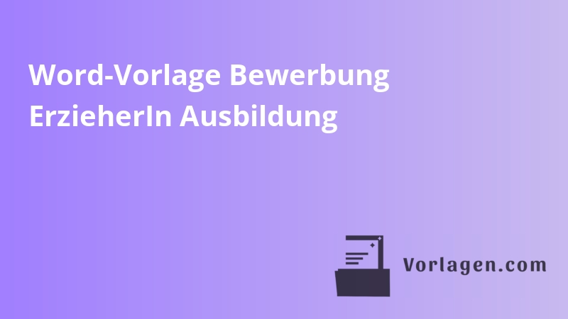 Word-Vorlage Bewerbung ErzieherIn Ausbildung
