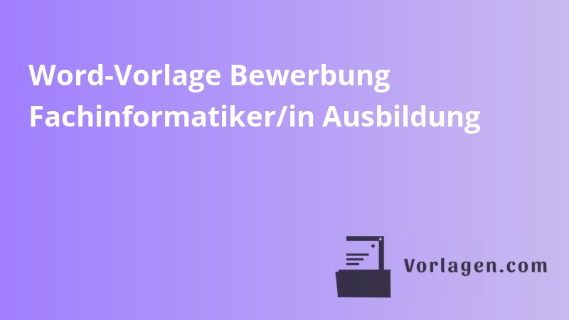 Word-Vorlage Bewerbung Fachinformatiker/in Ausbildung
