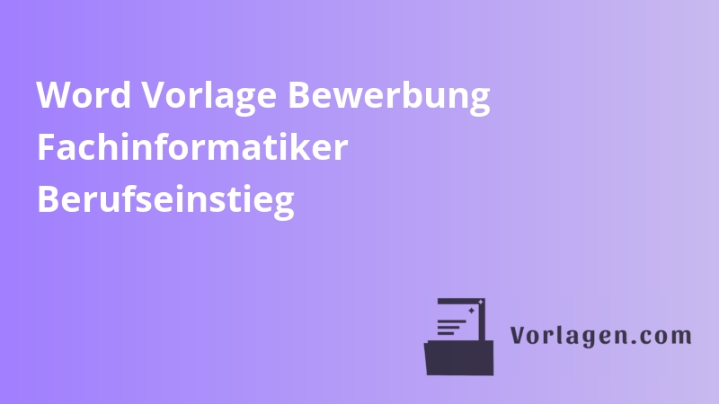 Word Vorlage Bewerbung Fachinformatiker Berufseinstieg