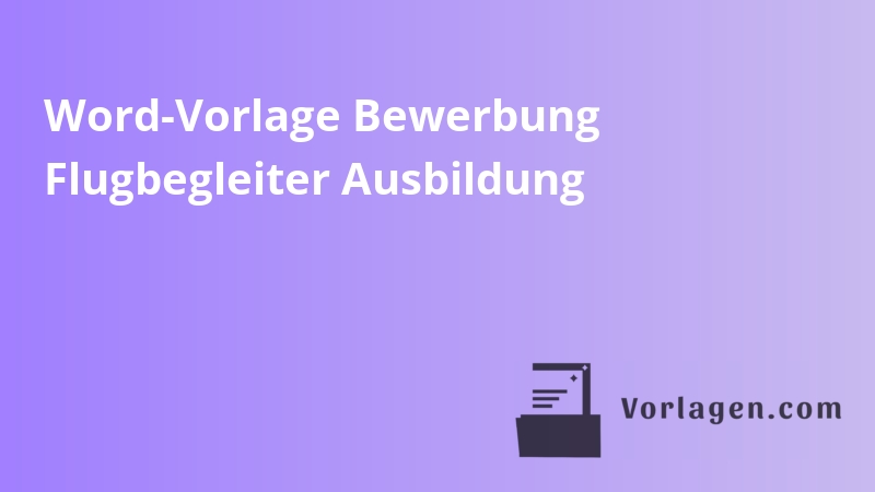 Word-Vorlage Bewerbung Flugbegleiter Ausbildung