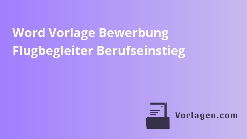 Word Vorlage Bewerbung Flugbegleiter Berufseinstieg