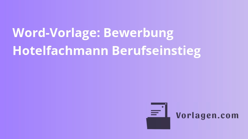 Word-Vorlage: Bewerbung Hotelfachmann Berufseinstieg