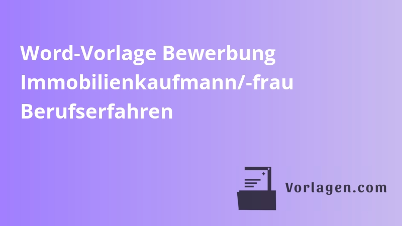 Word-Vorlage Bewerbung Immobilienkaufmann/-frau Berufserfahren