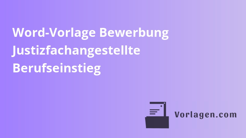 Word-Vorlage Bewerbung Justizfachangestellte Berufseinstieg