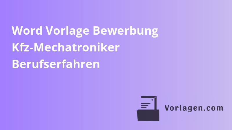 Word Vorlage Bewerbung Kfz-Mechatroniker Berufserfahren