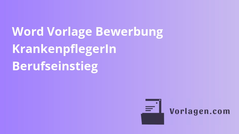 Word Vorlage Bewerbung KrankenpflegerIn Berufseinstieg