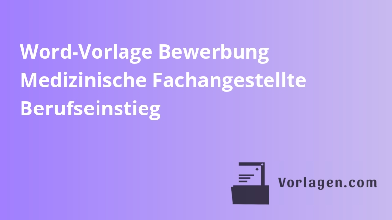 Word-Vorlage Bewerbung Medizinische Fachangestellte Berufseinstieg