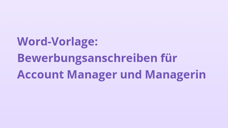 Word-Vorlage: Bewerbungsanschreiben für Account Manager und Managerin