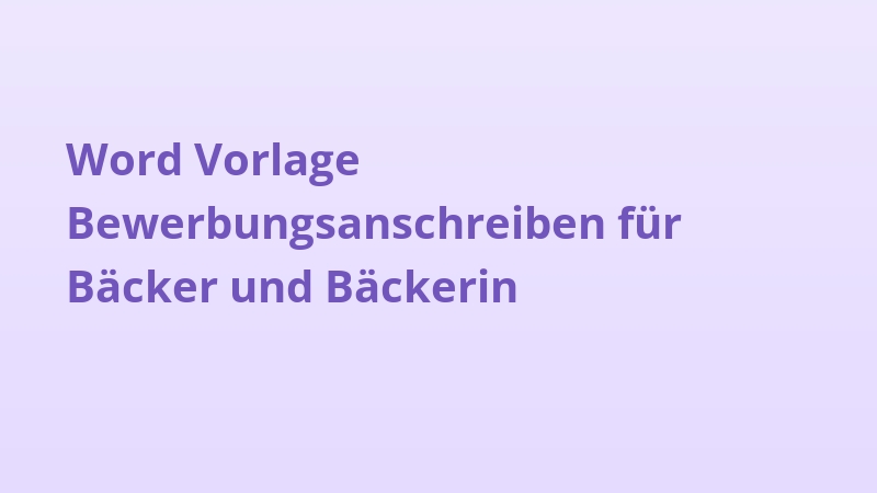 Word Vorlage Bewerbungsanschreiben für Bäcker und Bäckerin