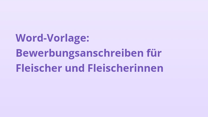 Word-Vorlage: Bewerbungsanschreiben für Fleischer und Fleischerinnen
