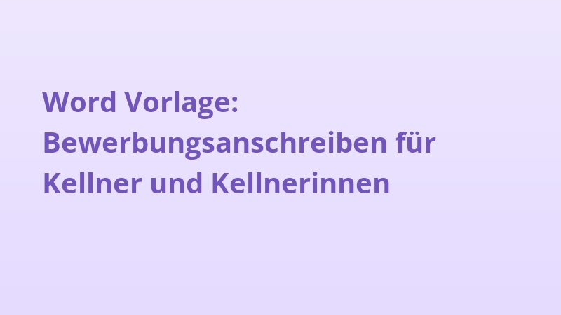 Word Vorlage: Bewerbungsanschreiben für Kellner und Kellnerinnen