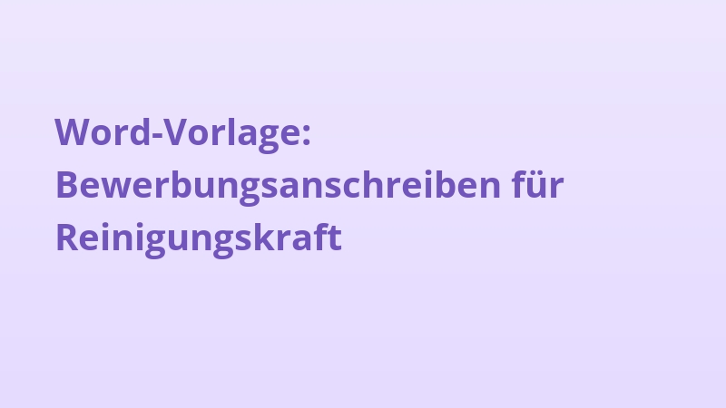 Word-Vorlage: Bewerbungsanschreiben für Reinigungskraft