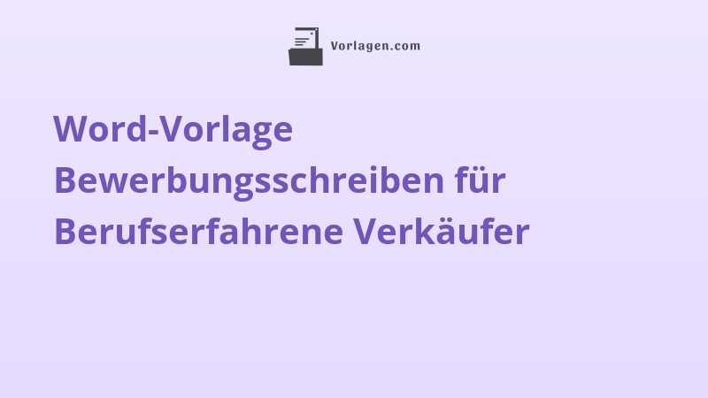 Word-Vorlage Bewerbungsschreiben für Berufserfahrene Verkäufer