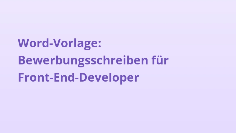Word-Vorlage: Bewerbungsschreiben für Front-End-Developer