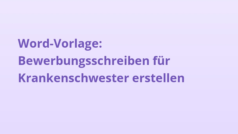 Word-Vorlage: Bewerbungsschreiben für Krankenschwester erstellen