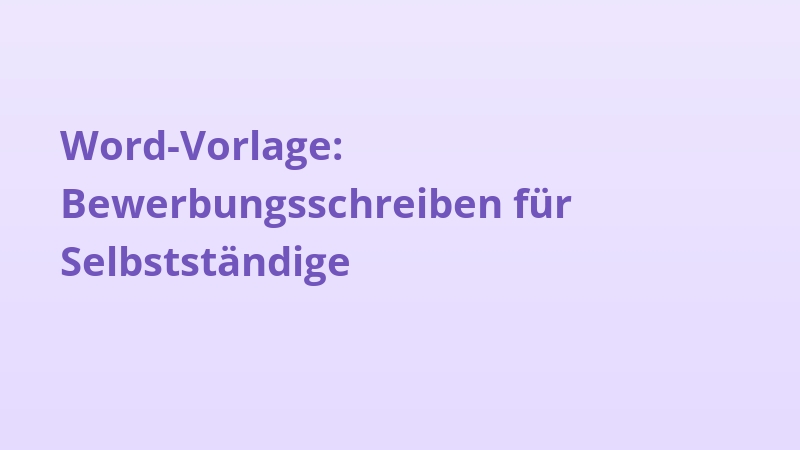 Word-Vorlage: Bewerbungsschreiben für Selbstständige