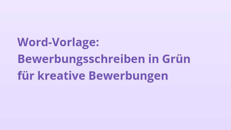 Word-Vorlage: Bewerbungsschreiben in Grün für kreative Bewerbungen