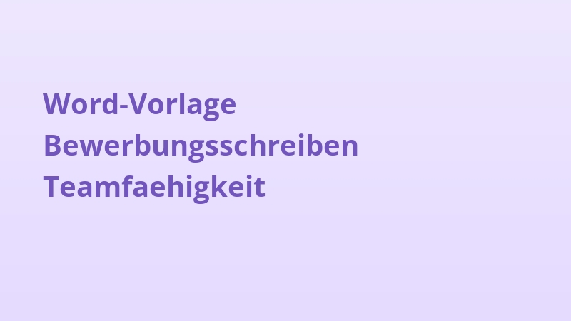 Word-Vorlage Bewerbungsschreiben Teamfaehigkeit