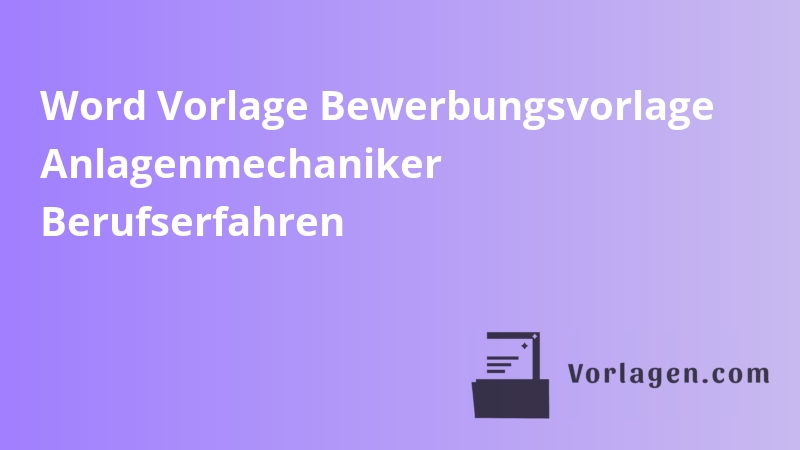 Word Vorlage Bewerbungsvorlage Anlagenmechaniker Berufserfahren