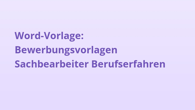 Word-Vorlage: Bewerbungsvorlagen Sachbearbeiter Berufserfahren