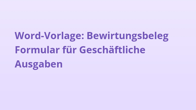 Word-Vorlage: Bewirtungsbeleg Formular für Geschäftliche Ausgaben