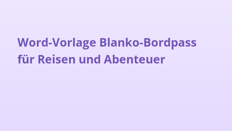 Word-Vorlage Blanko-Bordpass für Reisen und Abenteuer