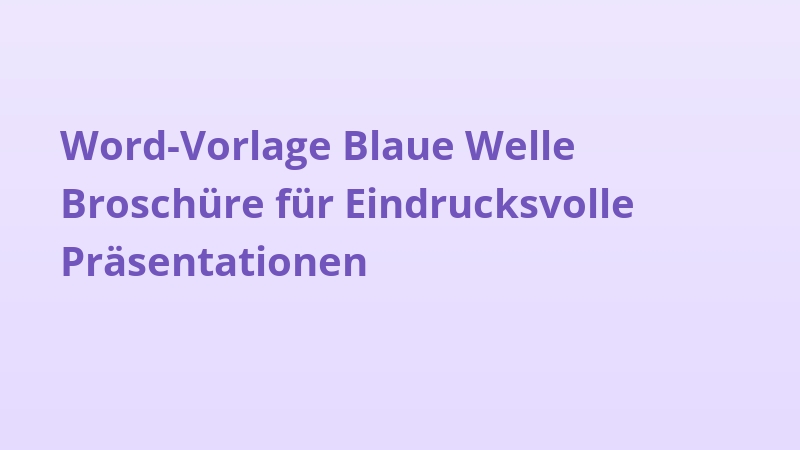 Word-Vorlage Blaue Welle Broschüre für Eindrucksvolle Präsentationen