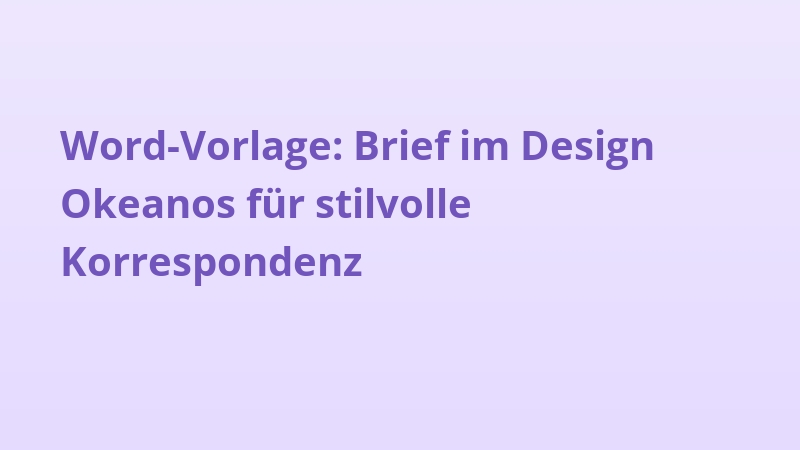 Word-Vorlage: Brief im Design Okeanos für stilvolle Korrespondenz