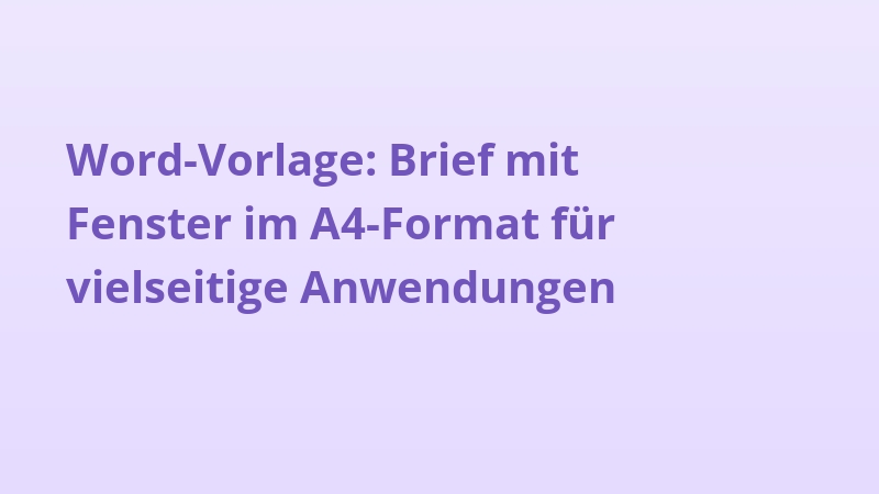 Word-Vorlage: Brief mit Fenster im A4-Format für vielseitige Anwendungen