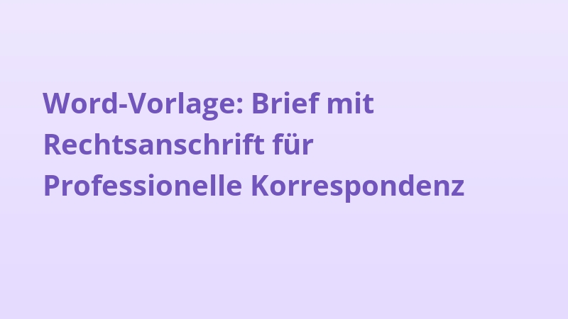 Word-Vorlage: Brief mit Rechtsanschrift für Professionelle Korrespondenz