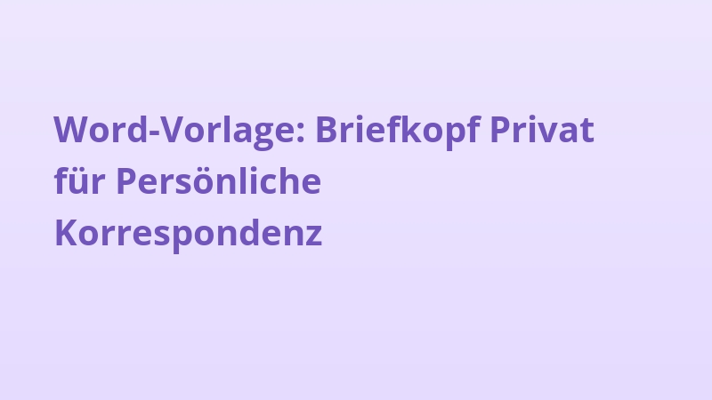 Word-Vorlage: Briefkopf Privat für Persönliche Korrespondenz
